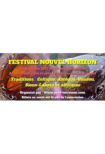 Festival Nouvel Horizon 2017 - A la Rencontre des Traditions Spirituelles Ancestrales